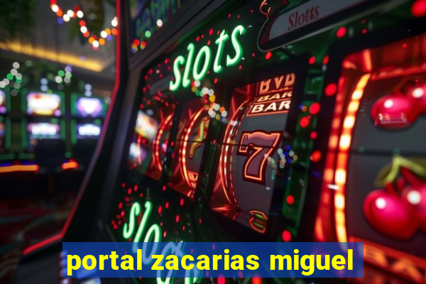 portal zacarias miguel